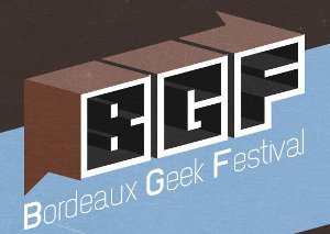Quelques informations sur le Bordeaux Geek Festival 2016